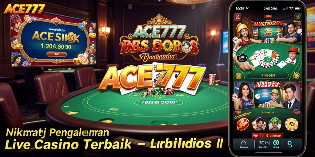 Tampilan gameplay Live Casino yang mengesankan di ACE777.